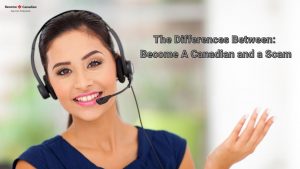The Differences Between Become A Canadian and a Scam